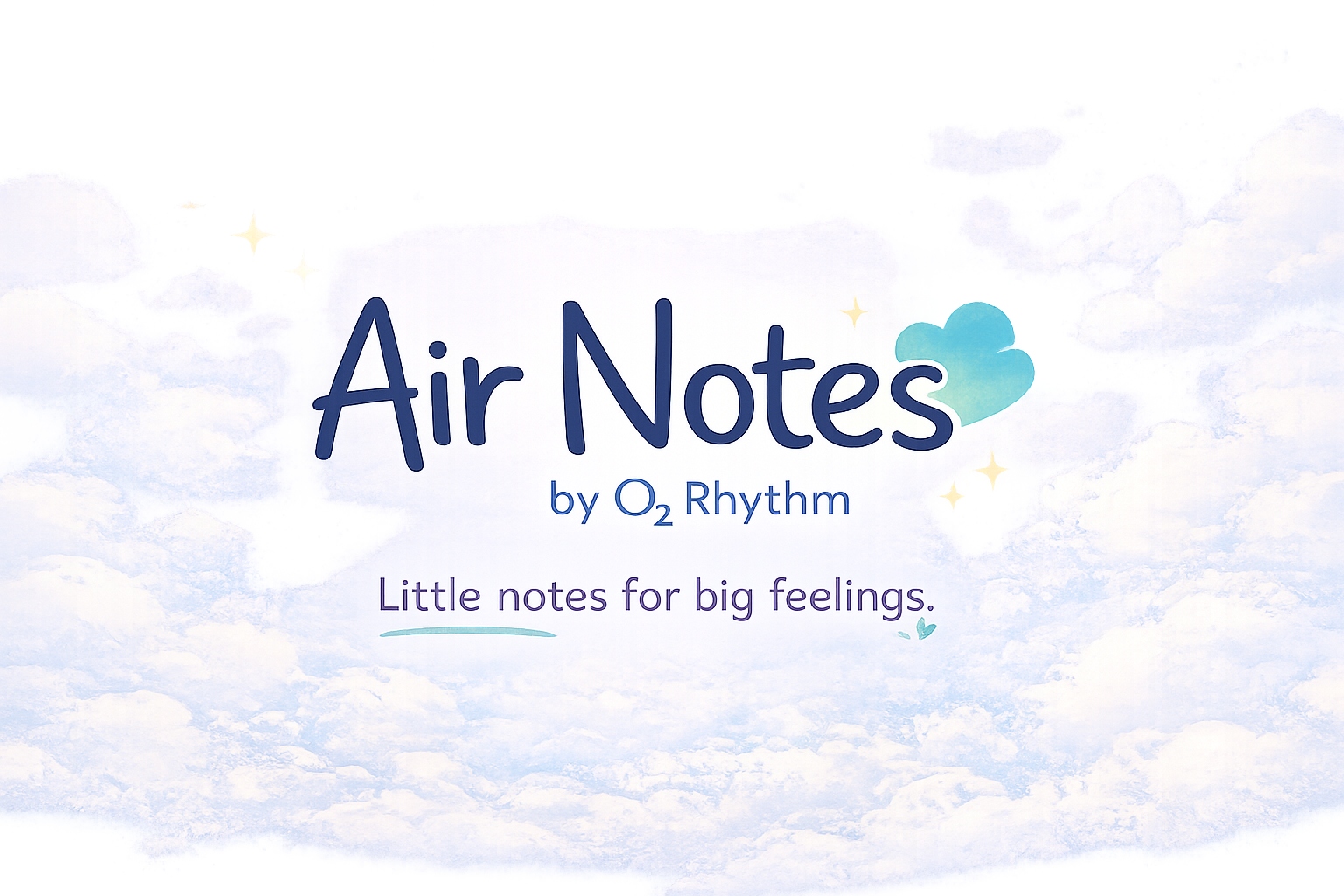 Air Notes by O2 Rhythm -- Little notes for big feelings